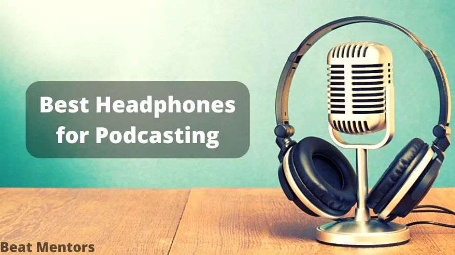 Best Headphones for Podcasting