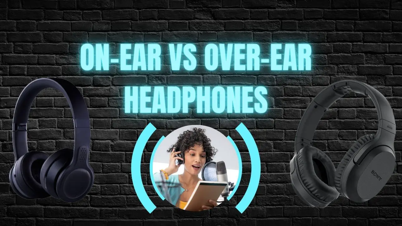 On-Ear Headphones vs Over-Ear Headphones