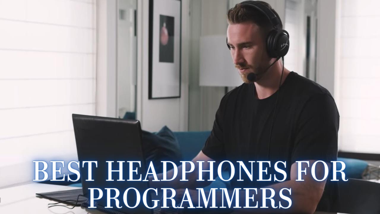 Best Headphones for Programmers