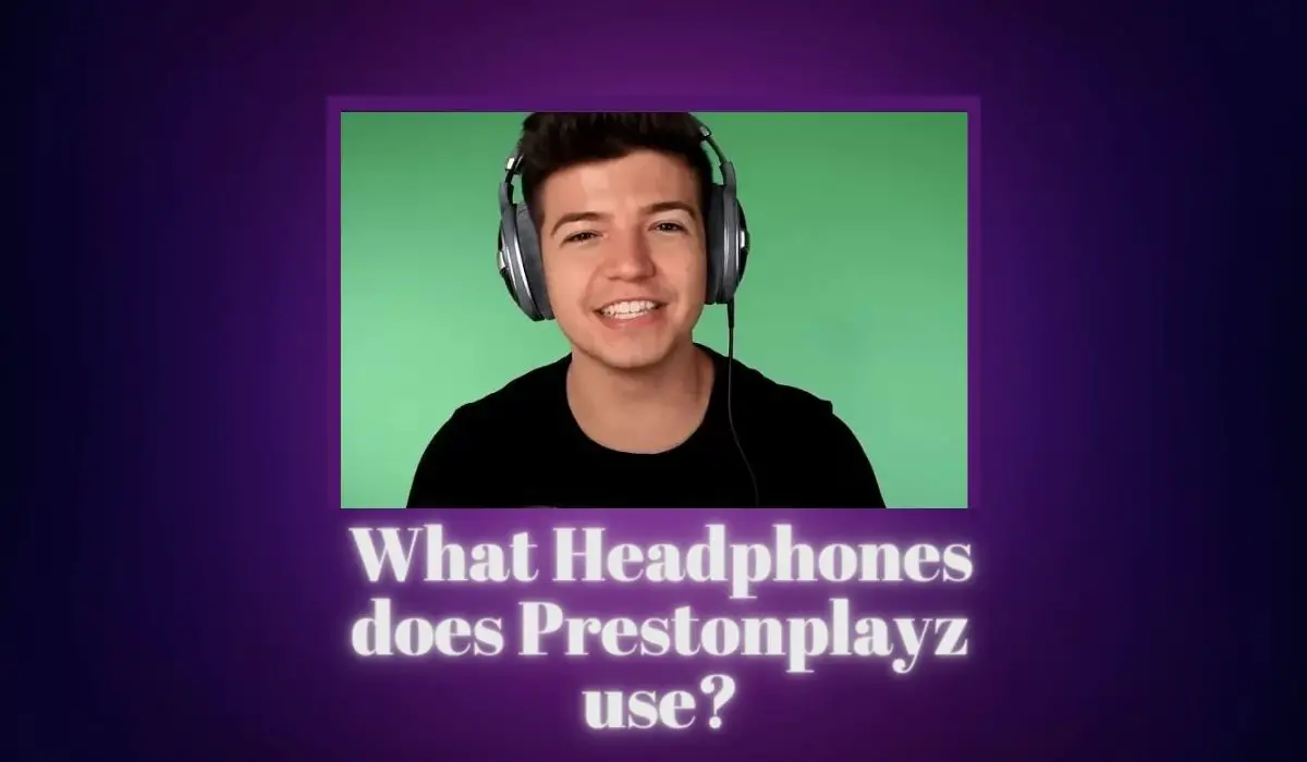 What Headphones does Prestonplayz use