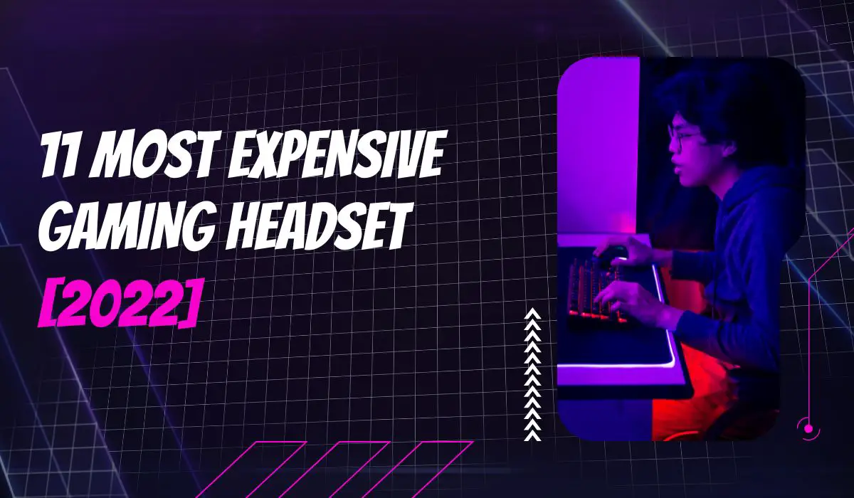 Most Expensive Gaming Headset