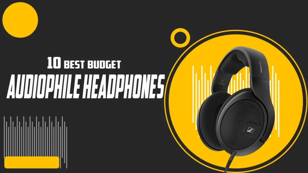 10 best budget audiophile headphones