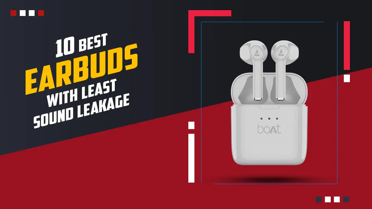 10 best earbuds with least sound leakage