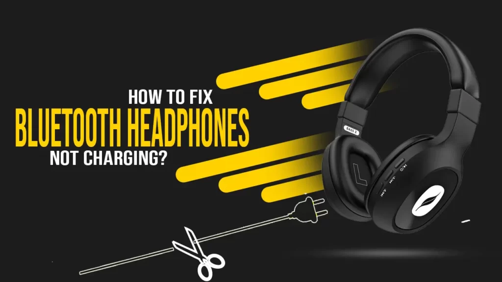 How-to-fix-Bluetooth-Headphones-not-charging