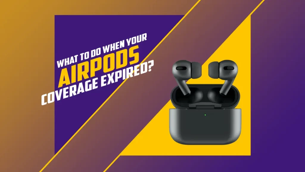 What to do when your airpods coverage expired