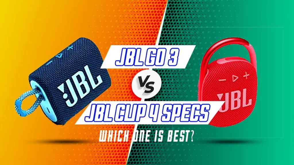 jbl go 3 vs jbl clip 4 specs Which One is Best