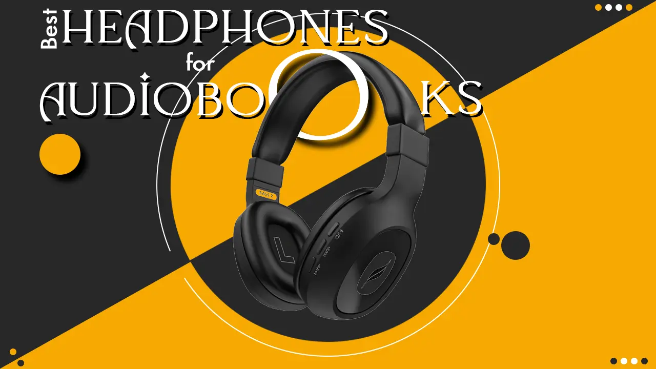 9 best headphones for audiobooks 2022