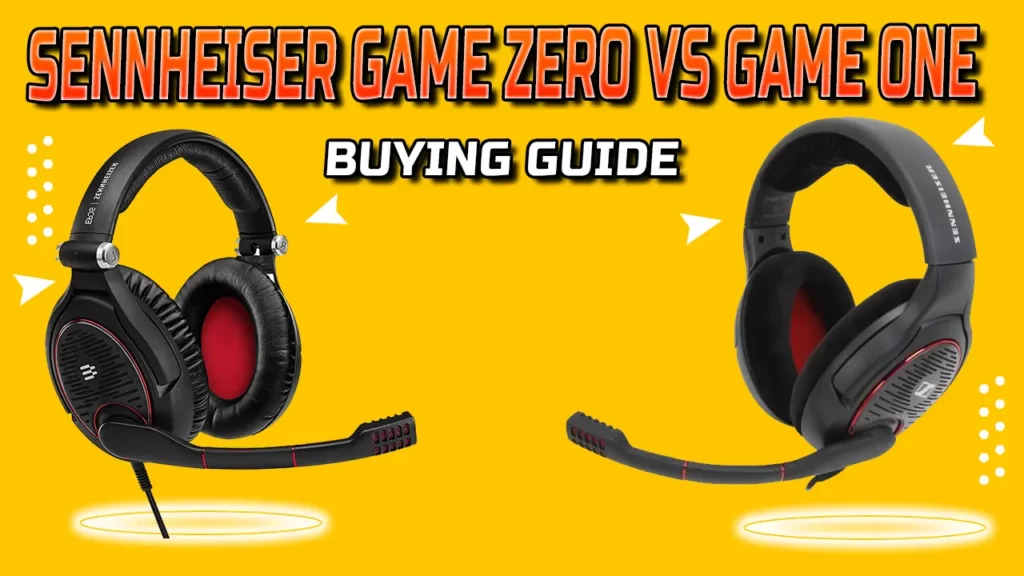 Sennheiser Game Zero vs Game One- buying guide 2023