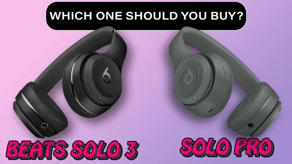 Beats Solo 3 vs Solo Pro - Which one should you buy?