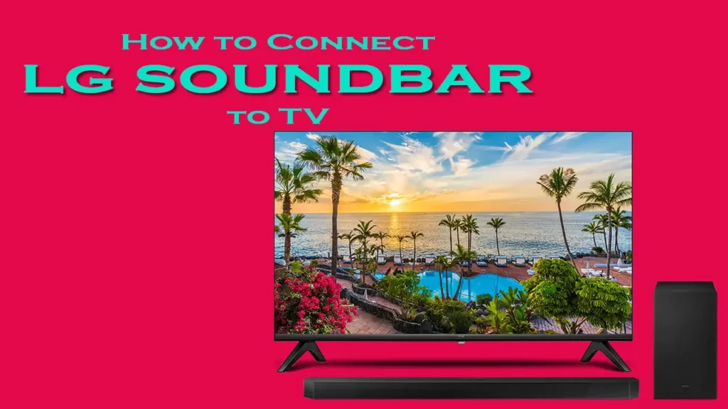 How to Connect LG Soundbar to TV