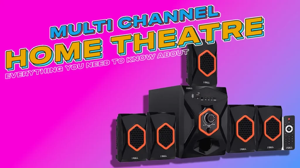 Multi Channel Home Theatre