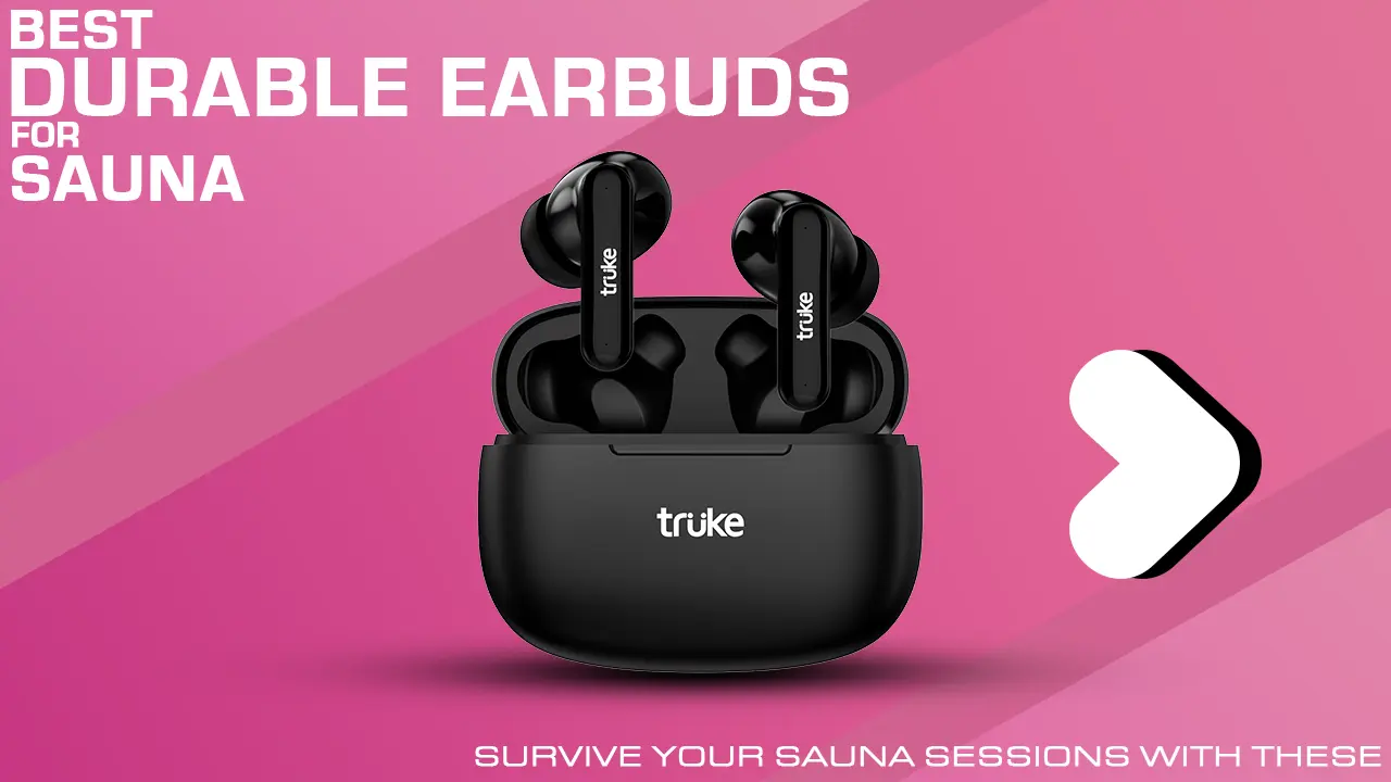 7 Best Durable Earbuds for Sauna Survive Your Sauna Sessions with These