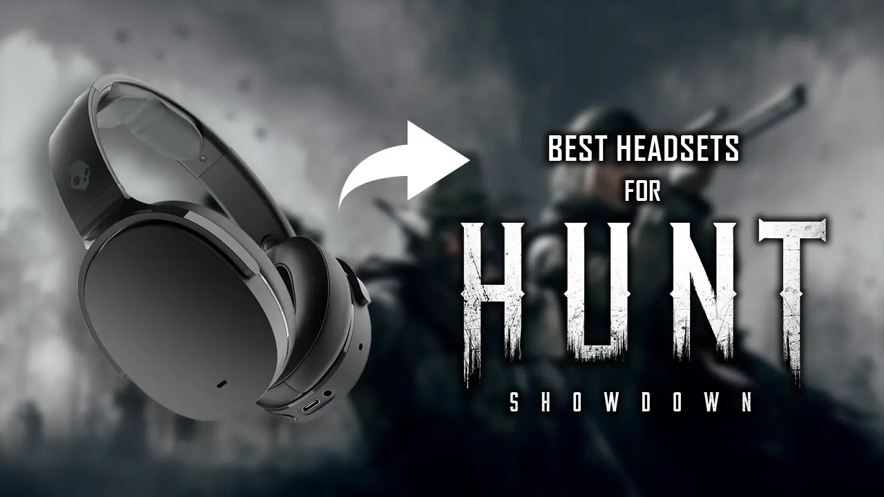 7 Best Headsets for Hunt Showdown in 2023