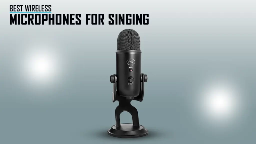 Best Wireless Microphones for Singing